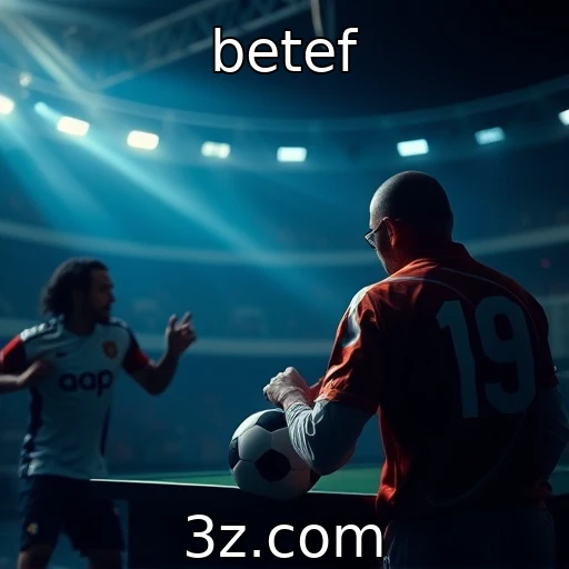 betef Apostas Esportivas: Análise Profunda das Melhores Estratégias para Vencer